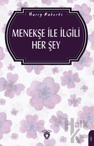 Menekşe İle İlgili Her Şey (Bahçecilik) - Halkkitabevi