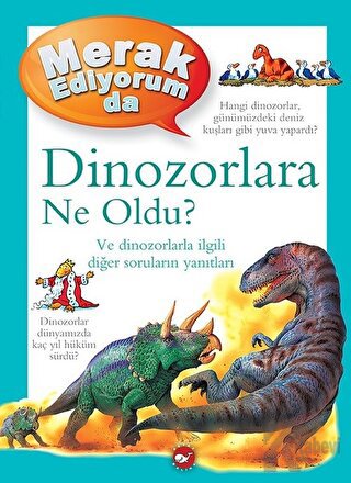 Merak Ediyorum da Dinozorlara Ne Oldu? (Ciltli) - Halkkitabevi