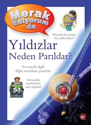 Merak Ediyorum da Yıldızlar Neden Parıldar? (Ciltli)