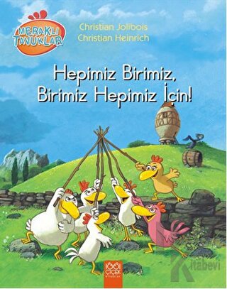 Meraklı Tavuklar - Hepimiz Birimiz, Birimiz Hepimiz İçin!