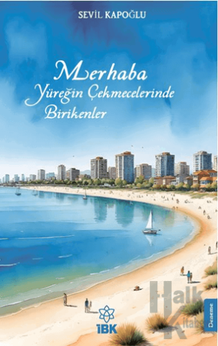 Merhaba Yüreğin Çekmecelerinde Birikenler