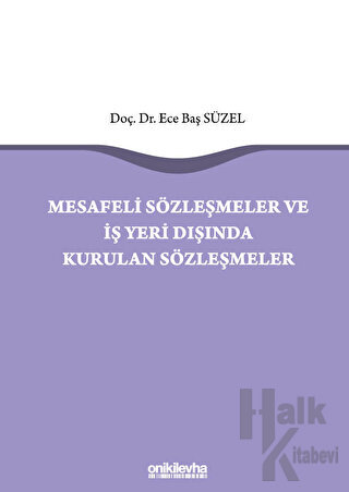 Mesafeli Sözleşmeler ve İş Yeri Dışında Kurulan Sözleşmeler (Ciltli)