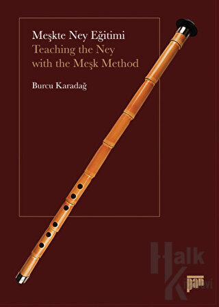 Meşkte Ney Eğitimi / Teaching the Ney with the Meşk Method