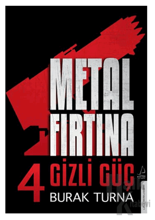 Metal Fırtına 4 - Gizli Güç - Halkkitabevi