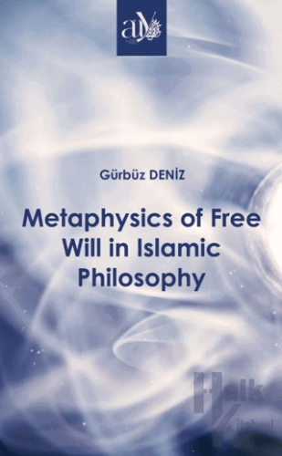 Metaphysics of Free Will in Islamic Philosophy - Halkkitabevi