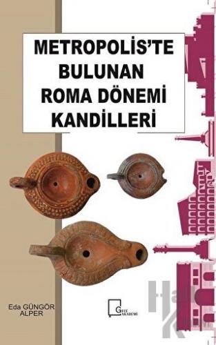 Metropolis’te Bulunan Roma Dönemi Kandilleri