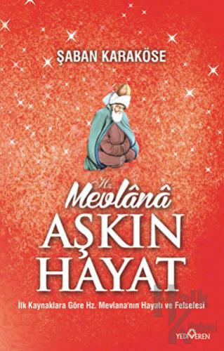 Mevlana Aşkın Hayat - Halkkitabevi