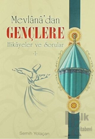 Mevlana’dan Gençlere Hikayeler ve Sorular-1 - Halkkitabevi