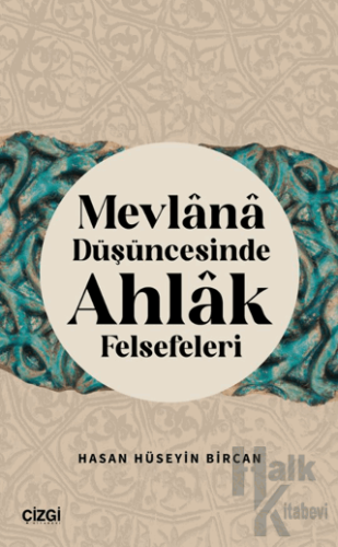 Mevlana Düşüncesinde Ahlak Felsefeleri