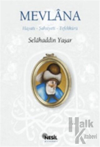 Mevlana: Hayatı, Şahsiyeti, Tefekkürü - Halkkitabevi