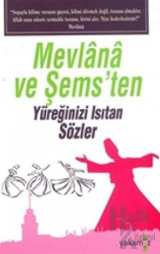 Mevlana ve Şems'ten Yüreğinizi Isıtan Sözler - Halkkitabevi