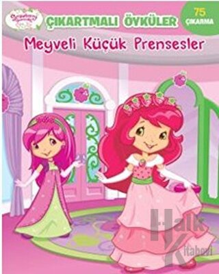 Meyveli Küçük Prensesler - Çilek Kız Çıkartmalı Öyküler