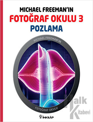 Michael Freeman’ın Fotoğraf Okulu 3 - Pozlama