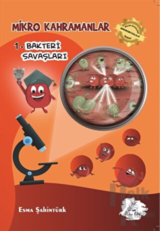Mikro Kahramanlar - Bakteri Savaşları - Halkkitabevi