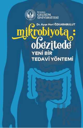 Mikrobiyota: Obezitede Yeni Bir Tedavi Yöntemi