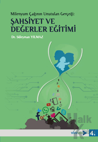 Milenyum Çağının Unutulan Gerçeği: Şahsiyet ve Değerler Eğitimi - Halk