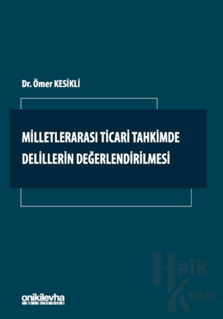 Milletlerarası Ticari Tahkimde Delillerin Değerlendirilmesi (Ciltli) -