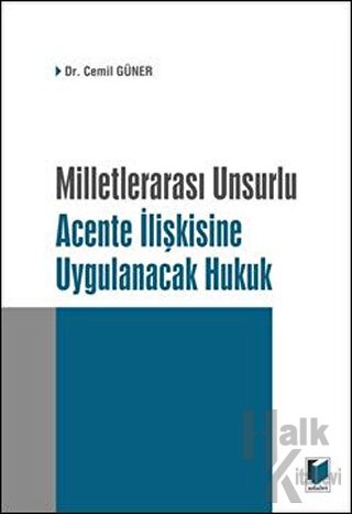 Milletlerarası Unsurlu  Acente İlişkisine Uygulanacak Hukuk