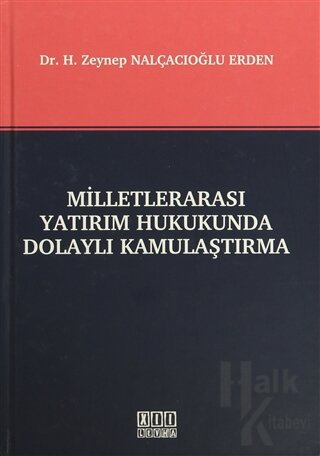 Milletlerarası Yatırım Hukukunda Dolaylı Kamulaştırma (Ciltli)