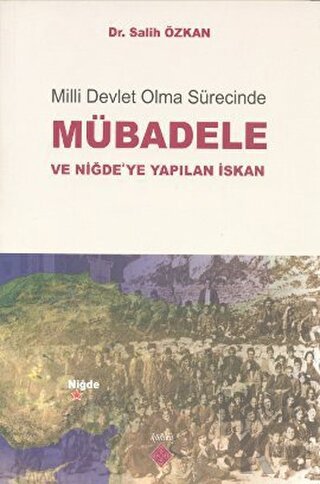 Milli Devlet Olma Sürecinde Mübadele ve Niğde’ye Yapılan İskan