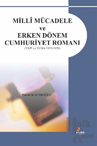 Milli Mücadele ve Erken Dönem Cumhuriyet Romanı - Halkkitabevi