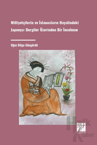 Milliyetçilerin Ve İslamcıların Hayalindeki Japonya Dergiler Üzerinden