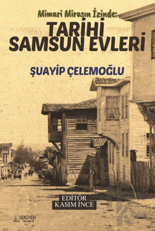 Mimari Mirasın İzinde : Tarihi Samsun Evleri