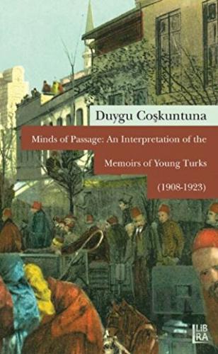 Minds of Passage: An Interpretation of the Memoirs of Young Turks (190