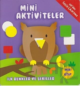 Mini Aktiviteler - İlk Renkler ve Şekiller (Mor Kitap) - Halkkitabevi