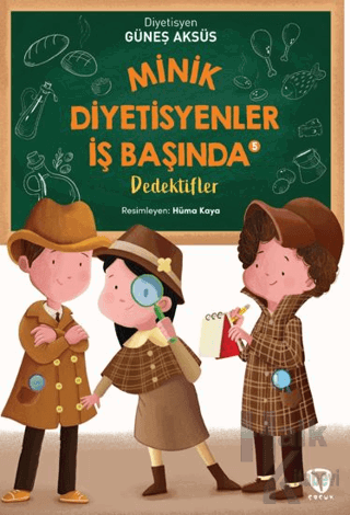 Minik Diyetisyenler İş Başında 5: Dedektifler - Halkkitabevi