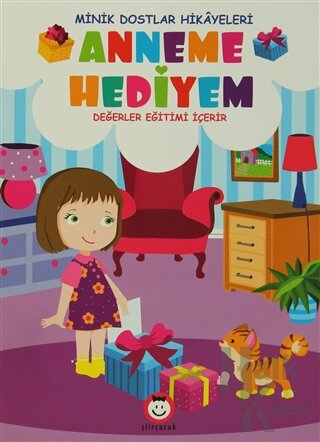 Minik Doslar Hikayeleri - Anneme Hediyem