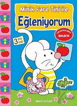 Minik Fare Tini ile Eğleniyorum : Mavi Kitap (3 Yaş Üstü)