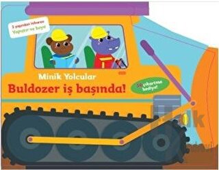 Minik Yolcular - Buldozer İş Başında!