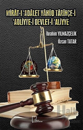 Mirat-ı Adalet Yahud Tarihçe-i 'Adliyye-i Devlet-i 'Aliyye