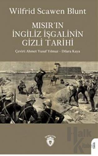 Mısır´ın İngiliz İşgalinin Gizli Tarihi