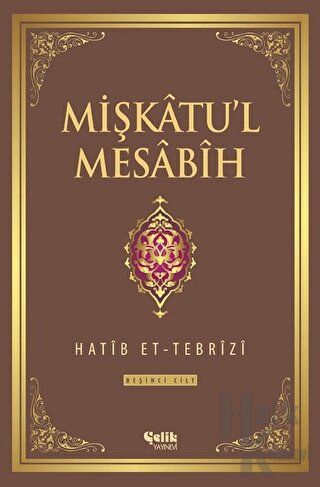 Mişkatu'l Mesabih 5. Cilt (Ciltli)