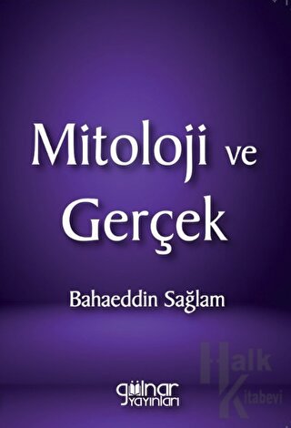 Mitoloji ve Gerçek