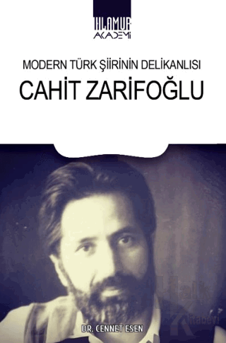 Modern Türk Şiirinin Delikanlısı Cahit Zarifoğlu