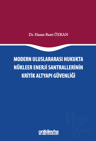 Modern Uluslararası Hukukta Nükleer Enerji Santrallerinin Kritik Altya