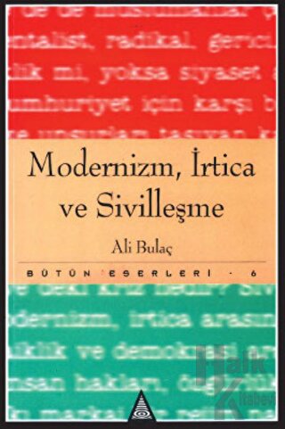 Modernizm, İrtica ve Sivilleşme Bütün Eserleri 6