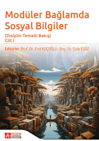 Modüler Bağlamda Sosyal Bilgiler - Disiplin Temelli Bakış - Cilt I - H