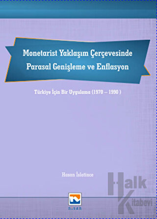 Monetarist Yaklaşım Çerçevesinde Parasal Genişleme ve Enflasyon