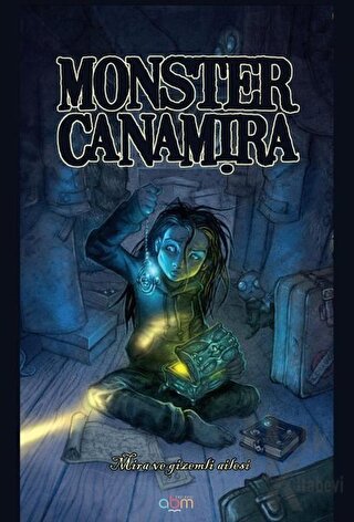 Monster Canamira - Mira ve Gizemli Ailesi 1. Kitap (Ciltli)