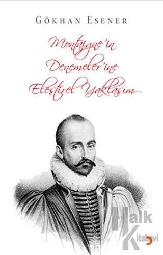 Montaigne’in Denemeler’ine Eleştirel Yaklaşım