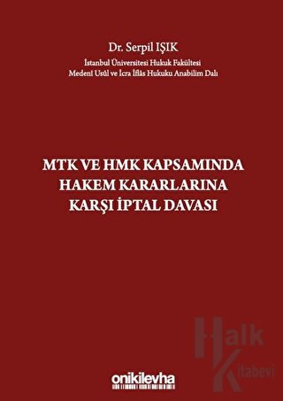 MTK ve HMK Kapsamında Hakem Kararlarına Karşı İptal Davası (Ciltli)