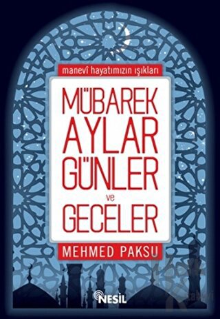 Mübarek Aylar, Günler ve Geceler