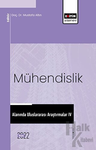 Mühendislik Alanında Uluslararası Araştırmalar IV