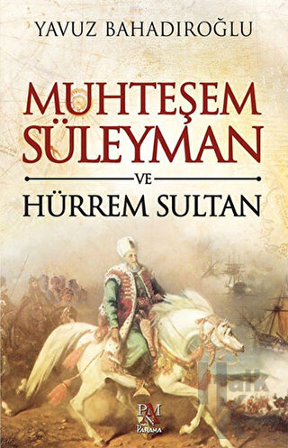 Muhteşem Süleyman ve Hürrem Sultan - Halkkitabevi