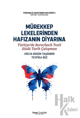 Mürekkep Lekelerinden Hafızanın Diyarına: Türkiye'de Rorschach Testi Sözlü Tarih Çalışması