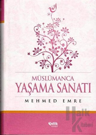 Müslümanca Yaşama Sanatı (Ciltli)